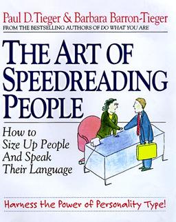 The Art of Speedreading People: Harness the Power of Personality Type and Create What You Want in Business and in Life