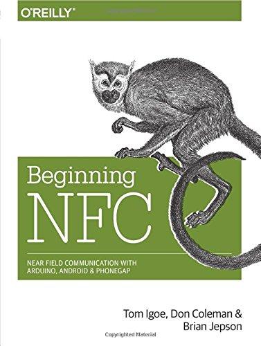 Beginning NFC: Near Field Communication with Arduino, Android, and PhoneGap