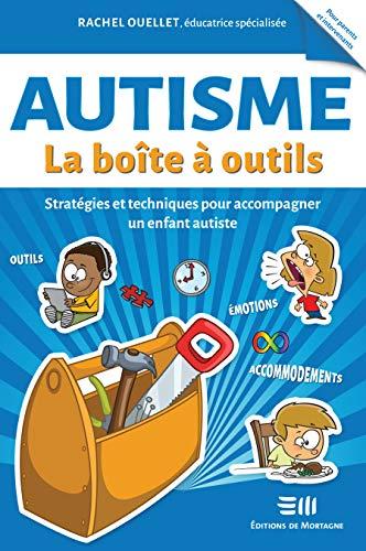 Autisme - La boîte à outils - Stratégies et techniques pour accompagner un enfant autiste