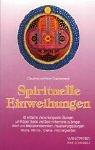 Spirituelle Einweihungen: 60 einfache und wirkungsvolle Übungen, um Körper, Seele und Geist in Harmonie zu bringen. Atem- und Meditationstechniken, ... Mudra-, Mantra-, Chakra- und Energiearbeit