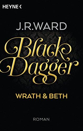 Black Dagger - Wrath & Beth: Roman (BLACK DAGGER Doppelbände, Band 1)