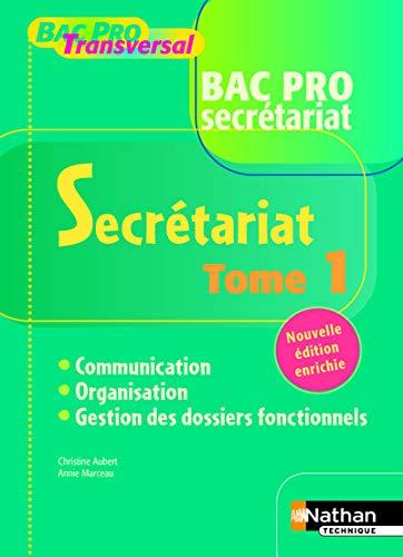 Secrétariat, bac pro secrétariat : communication, organisation, gestion des dossiers fonctionnels, bac pro 3 ans. Vol. 1