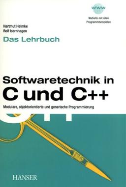 Softwaretechnik in C und C++ - Das Lehrbuch: Modulare, objektorientierte und generische Programmierung