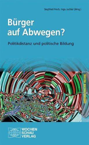 Bürger auf Abwegen?: Politikdistanz und Politische Bildung