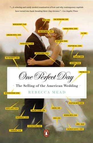 One Perfect Day: The Selling of the American Wedding