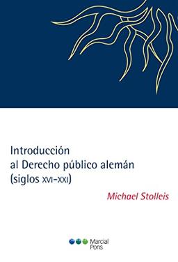 Introducción al derecho público alemán : siglos XVI-XXI (Teoría Constitucional y Derecho)