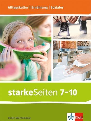 starkeSeiten Alltagskultur | Ernährung | Soziales. Ausgabe Baden-Württemberg: Schulbuch Klasse 7-10