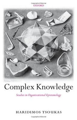 Complex Knowledge: Studies in Organizational Epistemology