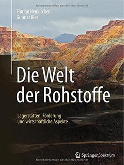 Die Welt der Rohstoffe: Lagerstätten, Förderung und wirtschaftliche Aspekte