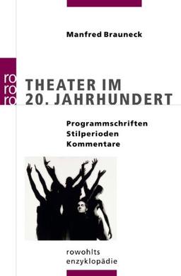 Theater im 20. Jahrhundert: Programmschriften, Stilperioden, Kommentare