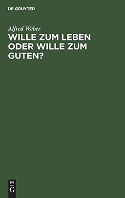 Wille zum Leben oder Wille zum Guten?: Ein Vortrag über Ed. von Hartmanns Philisophie