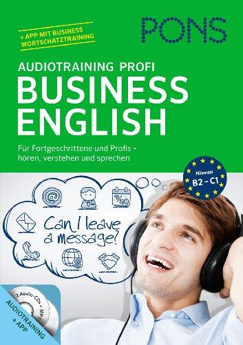 PONS Audiotraining Profi Business English: Für Fortgeschrittene und Profis - hören, verstehen und sprechen