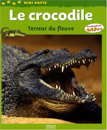 Le crocodile : terreur du fleuve