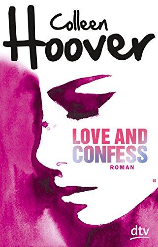 Love and Confess: Roman (dtv junior)