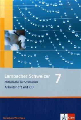 Lambacher Schweizer. Mathematik 7. Arbeitsheft mit CD-ROM. Neubearbeitung. Nordrhein-Westfalen. Mathematik für Gymnasien (Lernmaterialien)