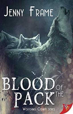 Blood of the Pack (Wolfgang County, Band 3)