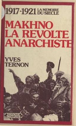 1917-1921, Makhno, la révolte anarchiste