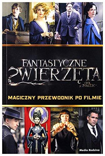 Fantastyczne zwierzeta Magiczny przewodnik po filmie