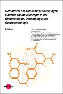 Methotrexat bei Autoimmunerkrankungen - Moderne Therapiekonzepte in der Rheumatologie, Dermatologie und Gastroenterologie (UNI-MED Science)