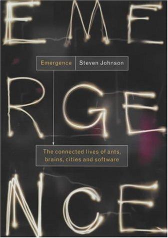 Emergence: The Connected Lives of Ants, Brains, Cities and Software