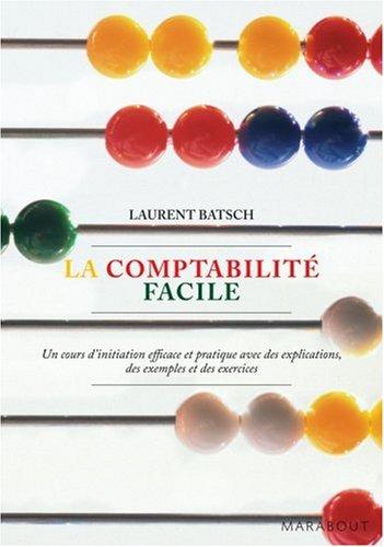 La comptabilité facile : un cours d'initiation et pratique avec des explications, des exemples et des exercices