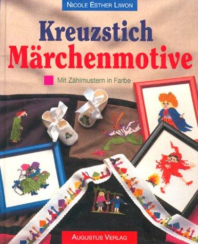 Kreuzstich-Märchenmotive. Mit Zählmustern in Farbe