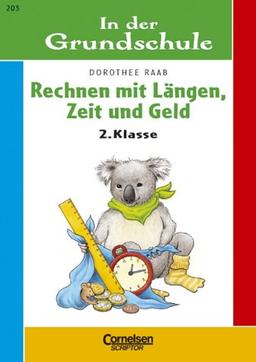 In der Grundschule. Rechnen mit Längen, Zeit und Geld. (Lernmaterialien)