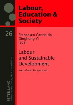 Labour and Sustainable Development: North-South Perspectives (Arbeit, Bildung & Gesellschaft /Labour, Education & Society)