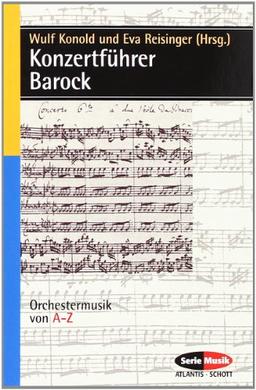 Konzertführer Barock: Orchestermusik von A-Z (Serie Musik)