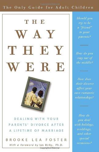 The Way They Were: Dealing with Your Parents' Divorce After a Lifetime of Marriage