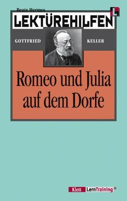 Lektürehilfen Romeo und Julia auf dem Dorfe. (Lernmaterialien): Keller: Romeo Und Julia Auf Dem Dorfe