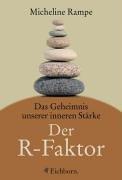 Der R-Faktor. Das Geheimnis unserer inneren Stärke