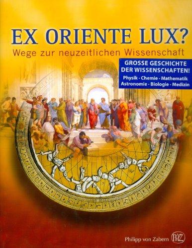 Ex oriente lux?: Wege zur neuzeitlichen Wissenschaft