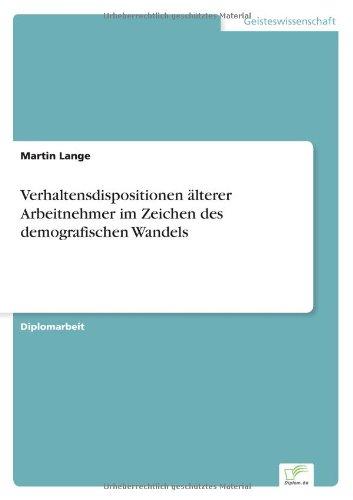 Verhaltensdispositionen älterer Arbeitnehmer im Zeichen des demografischen Wandels