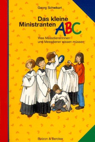 Das kleine Ministranten-ABC. Was Messdienerinnen und Messdiener wissen müssen