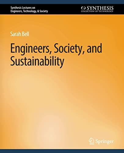 Engineers, Society, and Sustainability (Synthesis Lectures on Engineers, Technology, & Society)