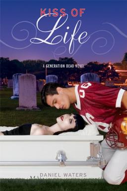 Generation Dead Kiss of Life (A Generation Dead Novel)