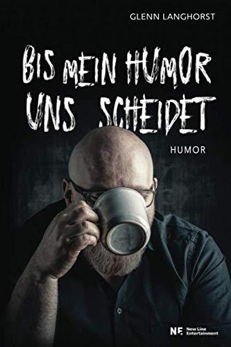 Bis mein Humor uns scheidet