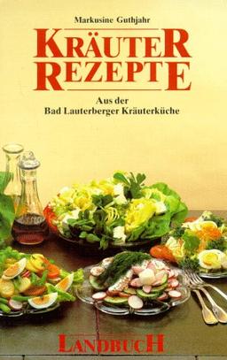 Kräuterrezepte. Aus der Bad Lauterberger Kräuterküche