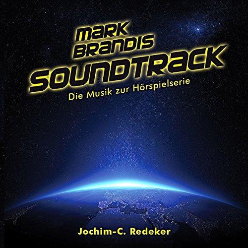 Soundtrack - Die Musik zur Hörspielserie &#34;Mark Brandis&#34; von Jochim-C. Redeker