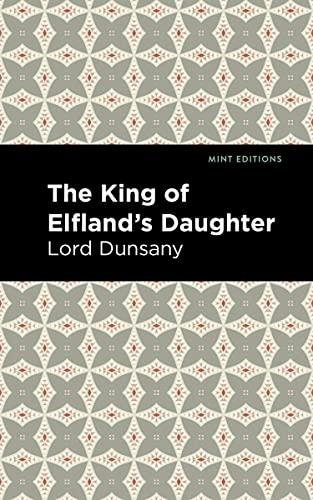 The King of Elfland's Daughter (Mint Editions―Fantasy and Fairytale)