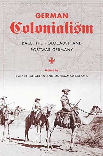 Langbehn, V: German Colonialism - Race, the Holocaust, and P: Race, the Holocaust, and Postwar Germany