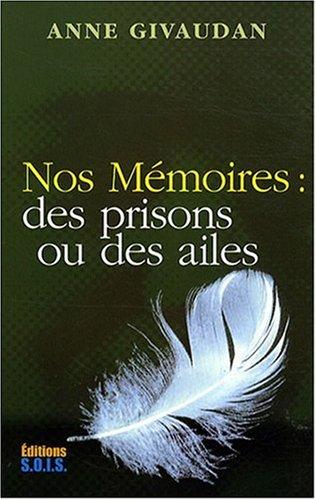 Nos mémoires : des prisons ou des ailes