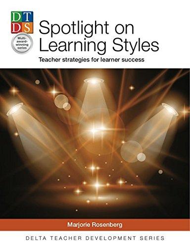 Spotlight on Learning Styles: Teacher Strategies for learner success. Paperback (Delta Teacher Development Series)