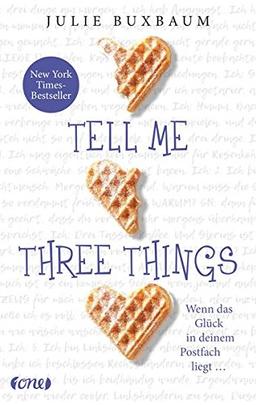 Tell me three things: Wenn das Glück in deinem Postfach liegt ...