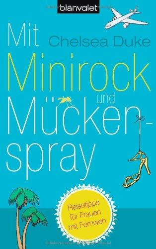 Mit Minirock und Mückenspray: Reisetipps für Frauen mit Fernweh