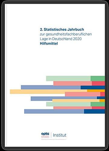 2. Statistisches Jahrbuch zur gesundheitsfachberuflichen Lage in Deutschland 2020: Hilfsmittel (Statistisches Jahrbuch zur gesundheitsfachberuflichen Lage in Deutschland / Hilfsmittel)