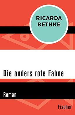 Die anders rote Fahne: Roman