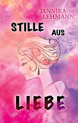 Stille aus Liebe (Silverstain-Trilogie)