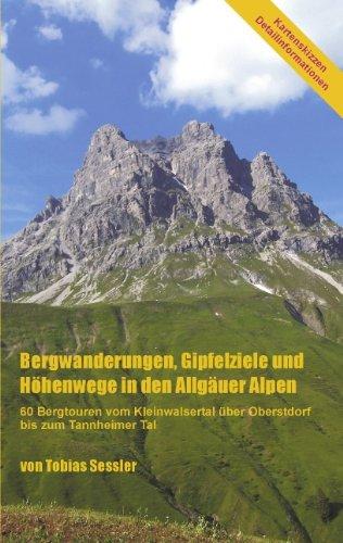 Bergwanderungen, Gipfelziele und Höhenwege in den Allgäuer Alpen: 60 Bergtouren vom Kleinwalsertal über Oberstdorf bis zum Tannheimer Tal